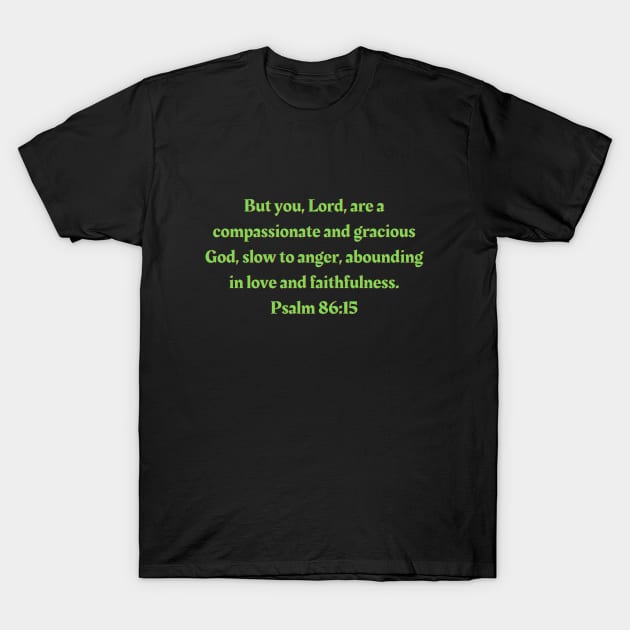 Bible Verse Psalm 86:15 T-Shirt by Prayingwarrior